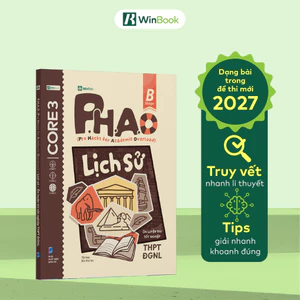 Sách P.H.A.O Lịch sử Ôn luyện thi tốt nghiệp THPT, ĐGNL (Lấy gốc lí thuyết)