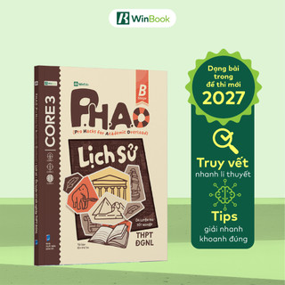 Sách P.H.A.O Lịch sử Ôn luyện thi tốt nghiệp THPT, ĐGNL (Lấy gốc lí thuyết)