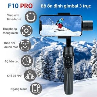 Gimbal 3 trục  Chống Rung Điện Thoại, Quay Slow Motion, Zoom Thông Minh, Pin Trâu, Chụp Ảnh Quay Video Lives F10 Pro