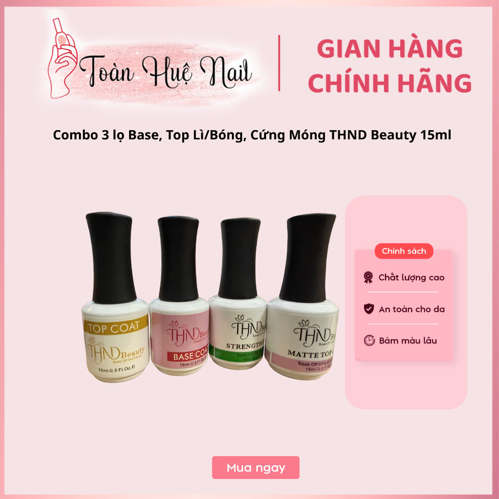 Combo 3 lọ Base, Top Lì/Bóng, Cứng Móng THND Beauty 15ml - Gel Sơn Móng Siêu Bền, Siêu Bóng