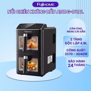 Nồi Chiên Không Dầu 2 Tầng Fujihome A10DG-DUAL 9.6L - 2 Ngăn Độc Lập, Công Nghệ Rapid Air