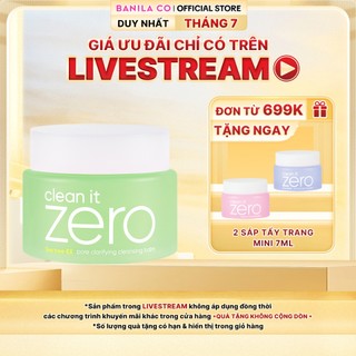 [LIVE] Sáp tẩy trang Banila Co Clean It Zero Pore Clarifying 100ML cho da dầu mụn 100ML