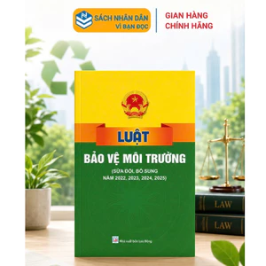 Sách - Luật bảo vệ môi trường (Sửa đổi, bổ sung năm 2022, 2023, 2024, 2025) - ndbooks