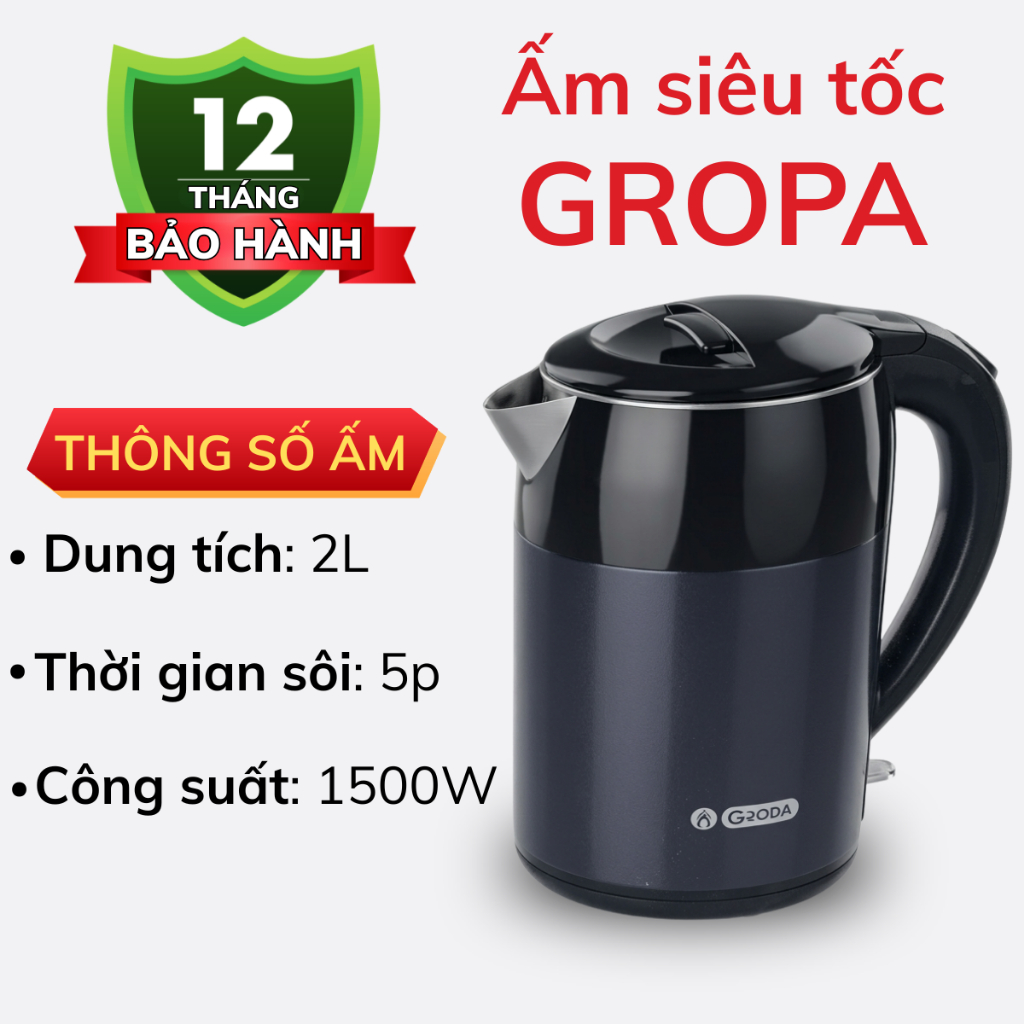 Ấm siêu tốc GROPA chính hãng, ấm đun siêu tốc dung tích 2L công suất 1500W đun sôi chỉ sau 5 phút