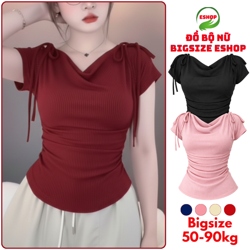Áo Thun Nữ Rút Dây Vai Cổ Đổ MS573 ESHOP – Thun Tăm Co Giãn, Ôm Dáng Tôn Body Big Size 45kg-85kg
