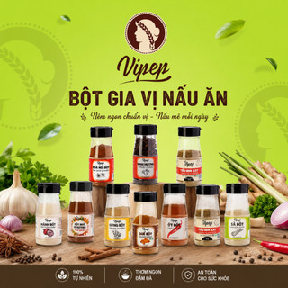 Gia vị nấu ăn Vipep (bột hành, gừng, sả, tỏi, ớt, tiêu, quế, ngũ vị hương...)