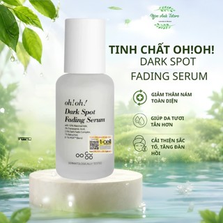 [CÔNG TY] Serum Oh Oh Dark Spot Fading | Tinh Chất Kiểm Soát Sắc Tố Toàn Diện & Chống Lão Hóa Từ Tự Nhiên