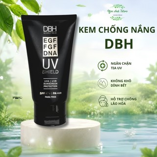 [CÔNG TY] KEM CHỐNG NẮNG DBH- EGF/FGF/DNA UV SHIELD SPF47 PA+++