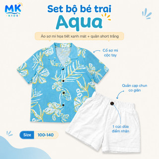 Set Bộ Bé Trai Aqua MK Kids Áo Sơ Mi Họa Tiết Nổi Bật Đi Biển Mùa Hè Chất Đũi Tơ Thoáng Mát 2-8 Tuổi