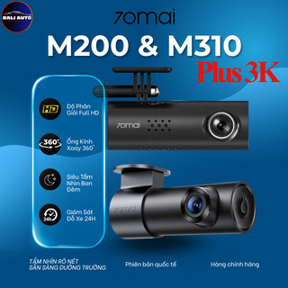 Camera hành trình 70Mai M200 và M310 3K Plus bản quốc tế, ghi hình sắc nét, App 70mai chính hãng