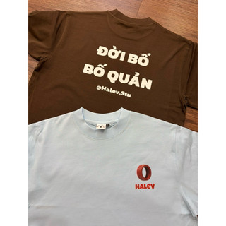 [SPECIAL VERSION] Áo thun Boxy Halev Brand in hình meme Quote hài hước chất Cotton Premium 260gsm