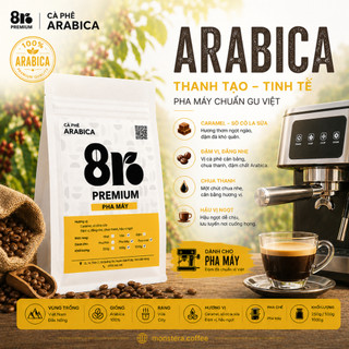 Arabica Premium - Pha Máy - 8Ro Coffee & Roaster - Nguyên hạt