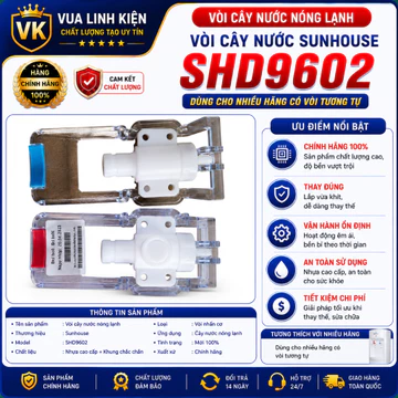 Vòi Cây Nước Nóng Lạnh Sunhouse SHD9602 CHÍNH HÃNG - Vòi Thay Thế Cây Nước Nhựa Cao Cấp Mới Zin