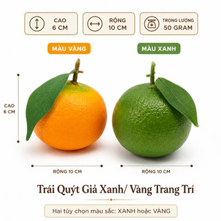 Trái Quýt Giả Xanh, Vàng Cao Cấp Trang Trí | Trái Cây Giả Nhựa Foam Giống Thật Decor Quán Cà Phê Khách Sạn