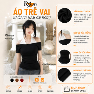 Áo Thun Trễ Vai Phối Cổ Yếm Xoắn Chất Borip Mềm Mại Tôn Dáng, Áo Kiểu Trễ Vai Nữ Co Giãn TN03 RUSY