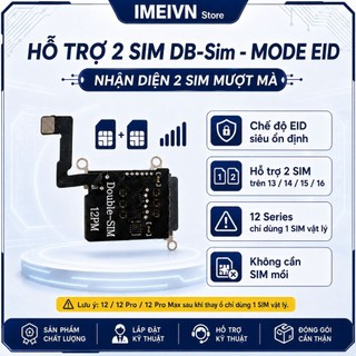 Ổ sim EID/SED DB-SIM cho IP từ 12 đến 16 Plus - Giải pháp hoàn hảo nhất cho IP Lock - Fix toàn bộ lỗi trên IP Lock