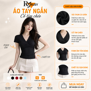 Áo Thun Nữ RUSY Cổ Tim Chéo Tay Ngắn Form Body Tôn Dáng Chất Thun Borip Co Giãn Mềm Mại TN11