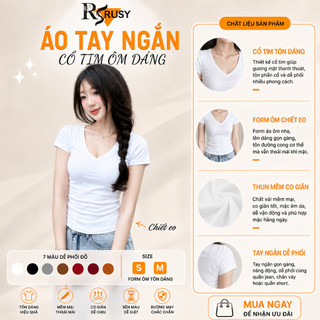 Áo Thun Nữ RUSY Cổ Tim Tay Ngắn Form Body Tôn Dáng Chất Thun Co Giãn Mềm Mịn Dễ Phối Đồ TN12