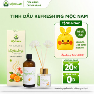 Tinh dầu thơm phòng Refreshing Mộc Nam - Hương cam quýt, phong lữ thư giãn, khử mùi phòng
