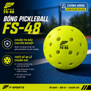 (HOẢ TỐC HN) Bóng Pickleball F-Sports 48 lỗ -CHUẨN THI ĐẤU PPA TOUR 26g-74mm-48 lỗ, Chất liệu polymer cao cấp