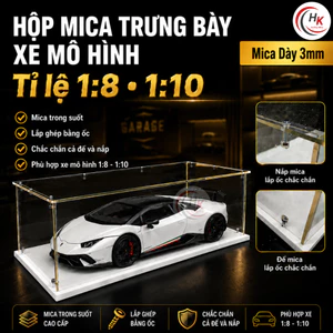 Hộp Mica Trưng Bày Xe Mô Hình Tỉ Lệ 1:10 1:8 Tủ Mica Trong Suốt Dày Cao Cấp Đẹp Chống Bụi Bày Oto