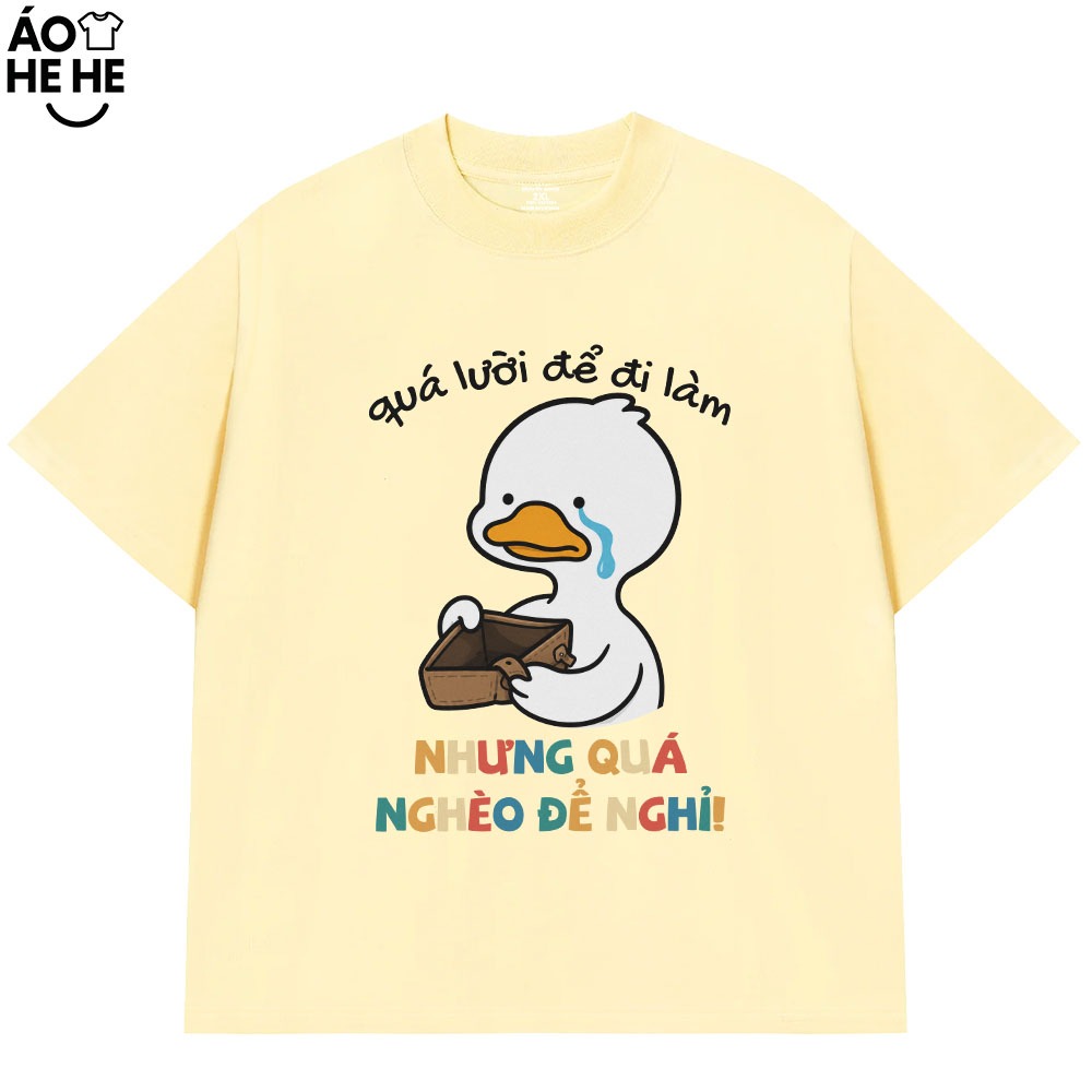 Áo Thun In Chữ Hài Hước - Quá Nghèo Để Nghỉ Làm - Câu Nói Text Trend Văn Phòng Công Sở Form Rộng Cotton 250gsm
