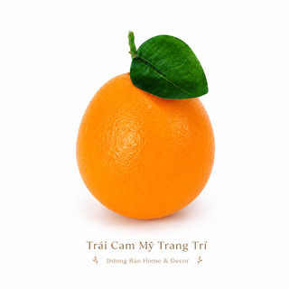 Trái Cam Mỹ Giả Cao Cấp Trang Trí | Trái Cây Giả Nhựa Foam Giống Thật Decor Quán Cà Phê Khách Sạn