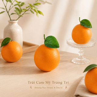 Trái Cam Mỹ Giả Cao Cấp Trang Trí | Trái Cây Giả Nhựa Foam Giống Thật Decor Quán Cà Phê Khách Sạn