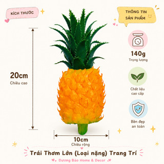 Trái Thơm Giả (Loại nặng) Cao Cấp Trang Trí | Trái Cây Giả Nhựa Foam Giống Thật Decor Quán Cà Phê Khách Sạn