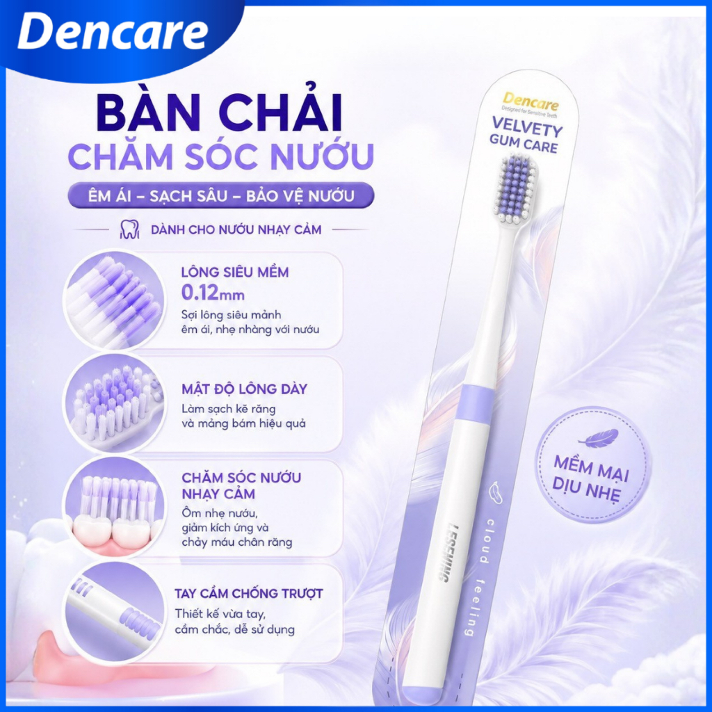 Bàn chải Dencare Chăm Sóc Nướu. Lông chải mềm mịn, chăm sóc nướu và răng nhạy cảm, làm sạch sâu