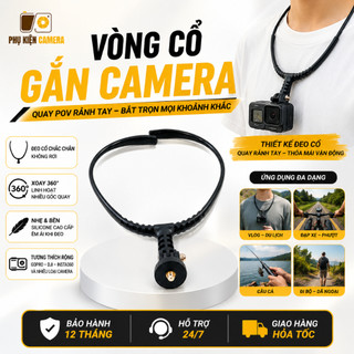 Vòng Đeo Cổ Treo Điện Thoại Máy Ảnh Quay POV - Giá Đỡ Camera Đeo Cổ Góc Nhìn Thứ Nhất Rảnh Tay Quay Vlog Du Lịch