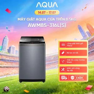 - Máy giặt cửa trên 8.5kg AWM85-316L(S) - Bảo hành 2 năm - Freeship toàn quốc