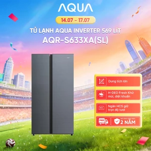 Tủ lạnh Aqua Inverter 569 lít AQR-S633XA(SL) - Bảo hành 2 năm - Freeship toàn quốc