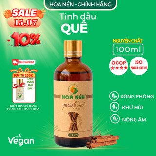 Tinh dầu Quế nguyên chất - Hoa Nén - Hương nồng ấm, khử mùi tốt, đuổi kiến gián - 100ml