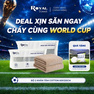 Bộ 2 Khăn Tắm Royal Towel 60x120cm Sợi Cotton Mềm Mịn, Thấm Hút Tốt, Không Xổ Lông, Không Phai Màu