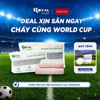 Khăn Tắm Royal Towel 50x100cm Hoặc 60x120cm Sợi Tre Bamboo, Mềm Mịn, Thấm Hút Tốt, Không Xổ Lông, Không Phai Màu