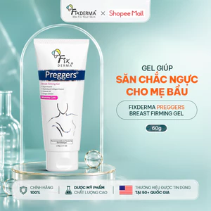 Gel Massage Tăng Độ Đàn Hồi Vùng Da Ngực FIXDERMA Preggers Breast Firming Gel 60g Giúp Dưỡng Ẩm