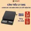 Cân Tiểu Ly Điện Tử Định Lượng 1G - 5KG Độ Chính Xác 100% Mẫu Mới Nhất Bảo Hành 12 Tháng