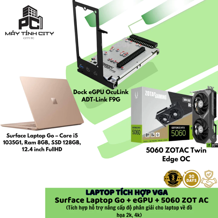 Laptop tích hợp vga 5060 ZOTAC Twin Edge + Dock eGPU OcuLink ADT-Link F9G + Surface Laptop Go – Core i5 1035G1, Ram 8GB