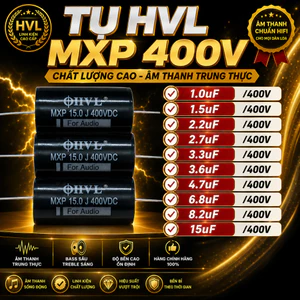 Tụ Phân Tần Loa HVL MXP 400V Không Phân Cực, Tụ Loa Treble Audio 1uF 1.5uF 2.2uF 2.7uF 3.3uF 4.7uF