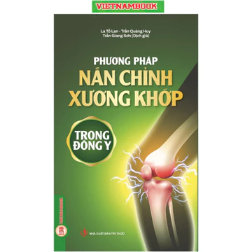 Sách - Phương Pháp Nắn Chỉnh Xương Khớp Trong Đông Y - Vietnambook