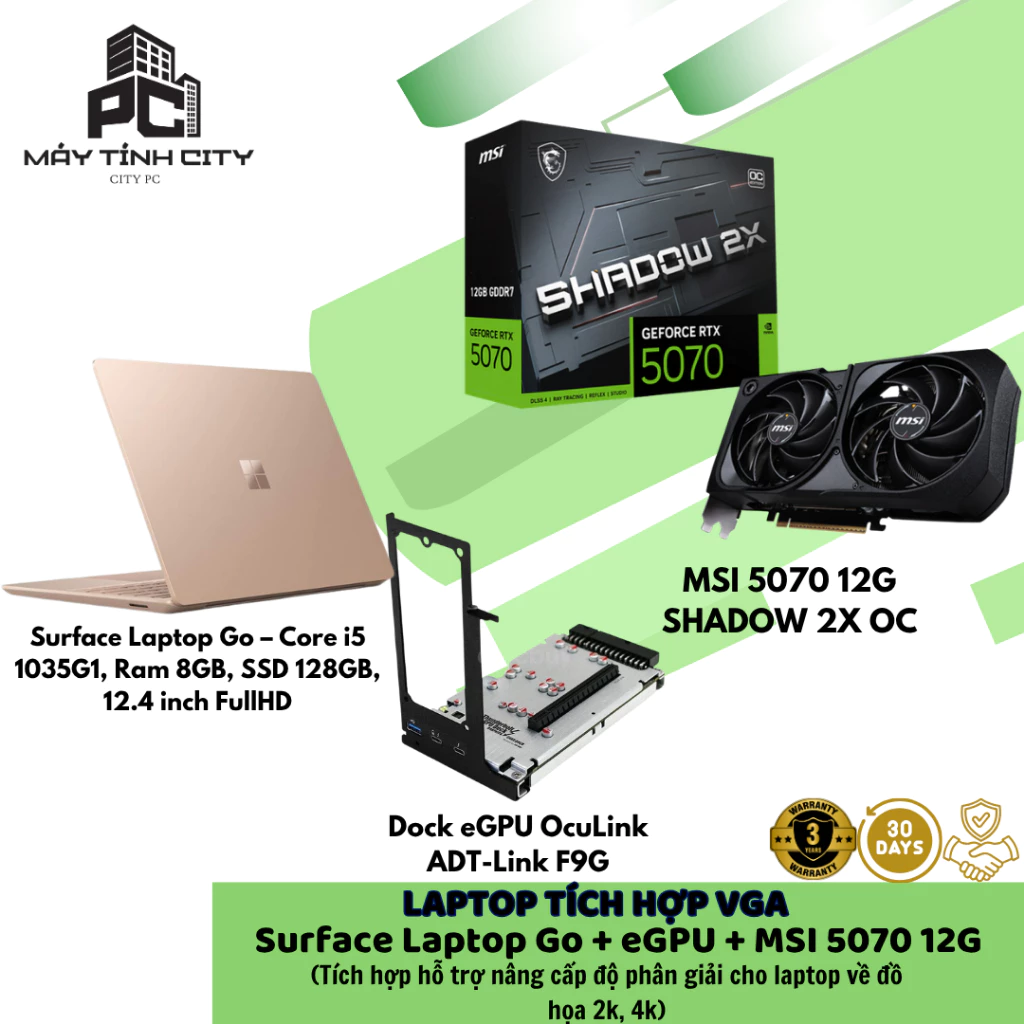 Laptop tích hợp vga MSI 5070 12G SHADOW 2X OC + Dock eGPU OcuLink ADT-Link F9G + Surface Laptop Go – Core i5 1035G1, Ram