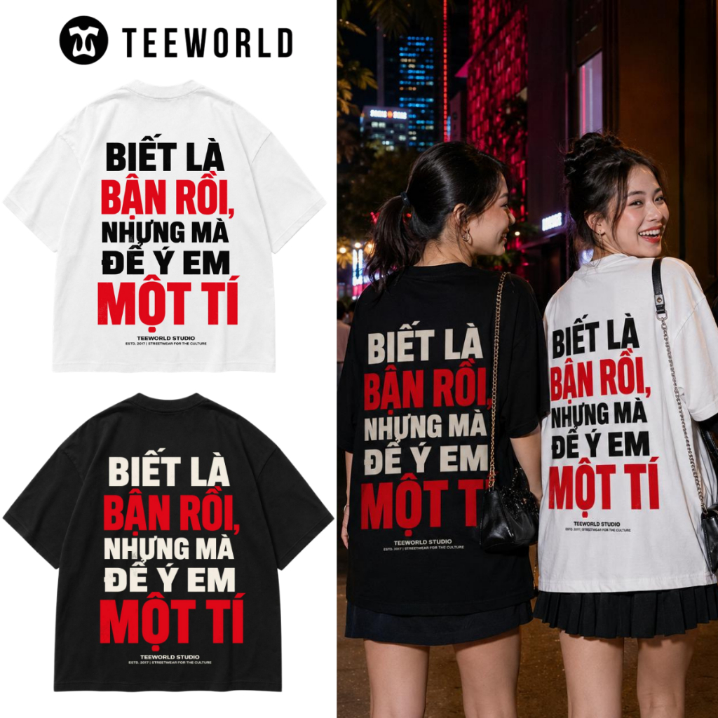 Áo Thun Local Brand Teeworld BIẾT LÀ BẬN RỒI NHƯNG MÀ ĐỂ Ý EM MỘT TÍ T-Shirt Trắng Đen Nam Nữ Form Rộng Unisex