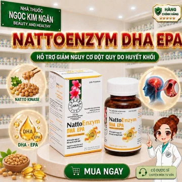 NATTO ENZYM DHA - EPA - VIÊN UỐNG NGĂN NGỪA DỘT QUỴ