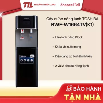 Cây Nước Nóng Lạnh Toshiba RWF-W1664TV(K1) - 2 vòi 2 chế độ nước Nóng-Lạnh [TOÀN QUỐC]