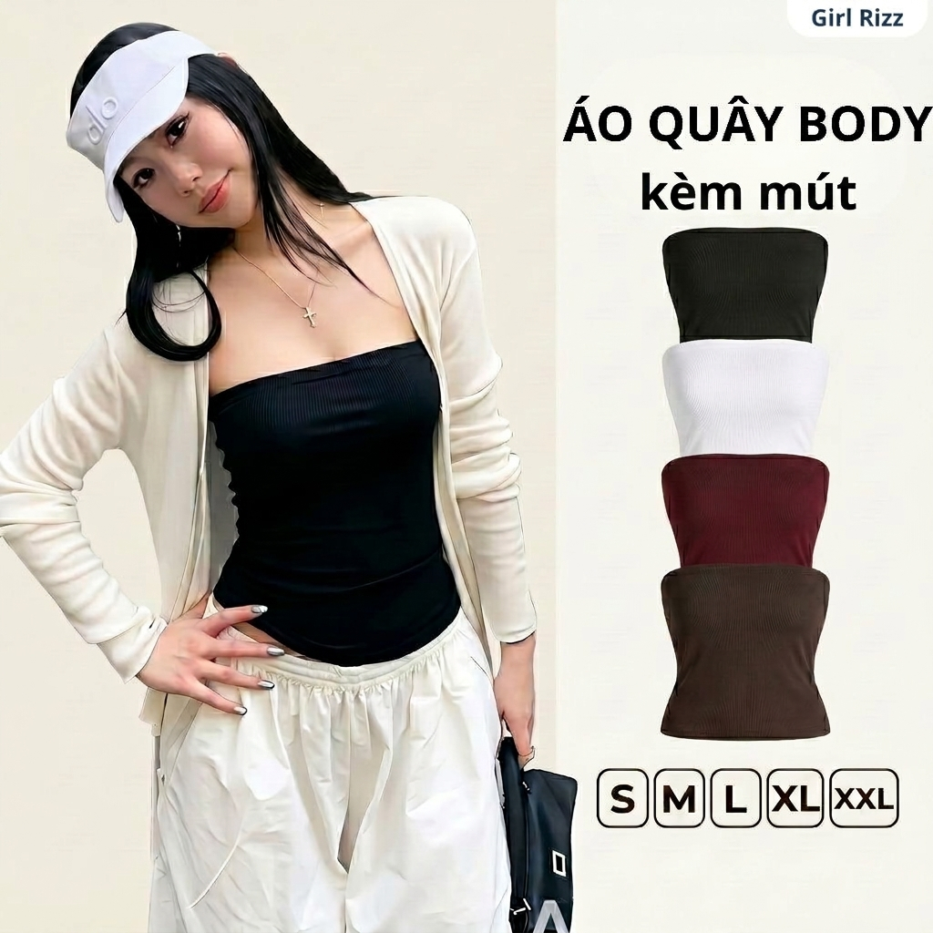 Áo Quây Body Nữ Girl Rizz - Áo Ống Cúp Ngực Kèm Mút Chất Thun 2 Lớp Co Giãn 4 Chiều Tôn Dáng Sexy Dễ Phối Mềm Mịn QU001C