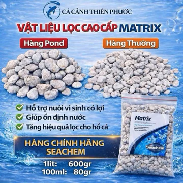 Vật liệu lọc hồ cá Seachem Matrix chính hãng tặng túi đựng Cá Cảnh Thiên Phước, matrix vật liệu lọc nước bể cá