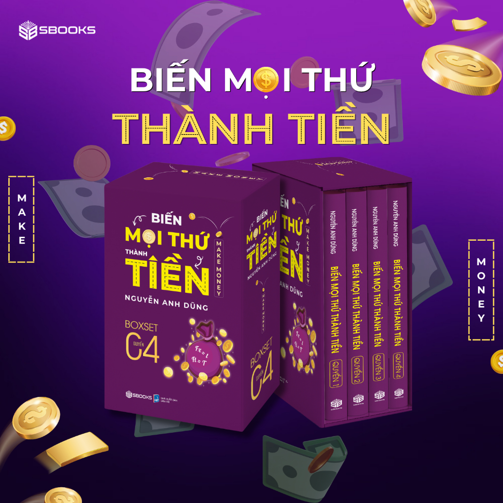 Boxset 4 Cuốn Biến Mọi Thứ Thành Tiền (Quyển 1+2+3+ 4) - Nguyễn Anh Dũng - SBOOKS