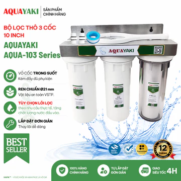 Bộ Lọc Thô 3 Cấp AQUAYAKI AQUA-S103 Kèm Lõi Chính Hãng - Bộ Lọc Nước Sinh Hoạt Gia Đình 10 inch Cao Cấp
