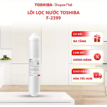 Lõi lọc nước Toshiba F-2399 Dùng cho máy - TWP-H2396SVN(W) - TWP-W2396SVN(M) - TWP-W2398SVN(M) - TWP-W2399SVN(M)